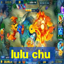 lulu chu